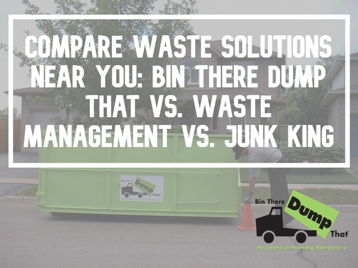 Compare The Best Waste Disposal Solutions Near You: Bin There Dump That